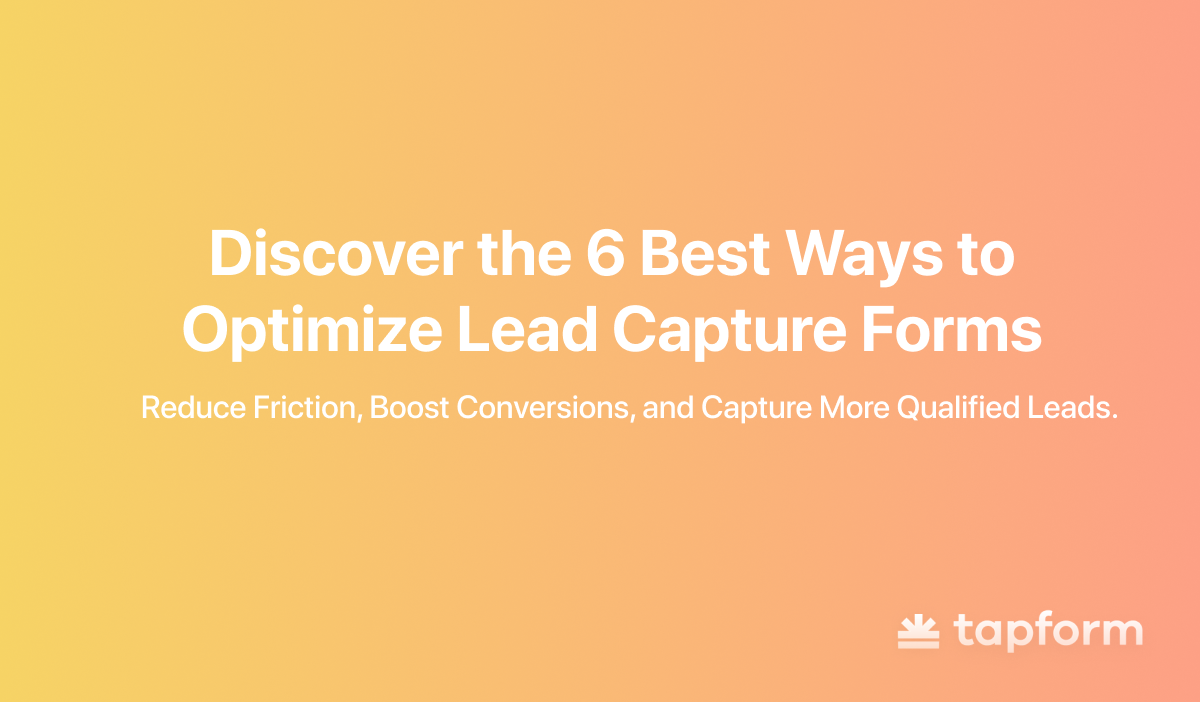 discover the 6 best ways to optimize lead capture forms
